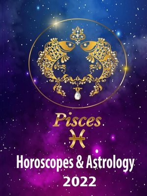 cover image of Pisces Horoscopes & Astrology 2022